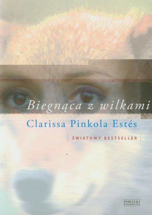 „Biegnąca z wilkami” Clarissa Pinkola&nbsp;Estés